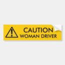 Search for woman driver bumper stickers Women