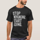 Search for no whining tshirts Start