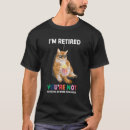 Search for im retired tshirts Tomorrow