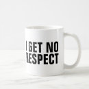 Search for respect mugs Funny