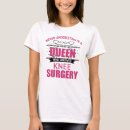 Search for knee surgery tshirts Injury