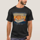 Search for loaf of bread tshirts Pun