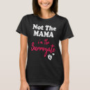 Search for surrogate tshirts Mom