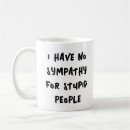 Search for stupid people mugs Idiot