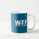 Search for wtf mugs Cool