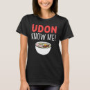 Search for udon tshirts Know