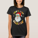 Recherche de believin tshirts Claus