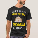 Search for museum tshirts Archaeology