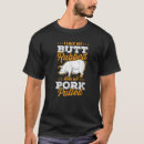 Search for i like pig butts tshirts Meat
