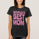 Search for worlds best mom tshirts Mother