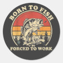 Search for born to fish stickers Fisherman
