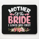 Search for brides mum mousepads Bride celebration