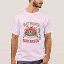 Search for pasta tshirts Italian