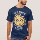 Search for tough cookie tshirts Pastry