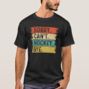 Search for hockey sayings tshirts Player