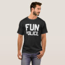 Search for police tshirts Sarcastic