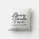 Search for dear santa pillows Funny