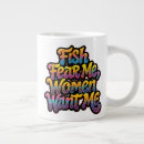 Search for fish fear me mugs Women want me