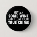Search for funny wine quotes buttons Humour
