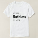 Search for ruthless tshirts Politics