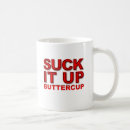 Search for suck mugs Suck it up