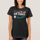 Search for proud air force daughter tshirts Veteran