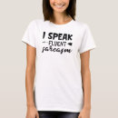 Search for i speak fluent sarcasm tshirts Sarcastic