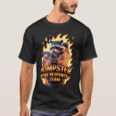 Search for dumpster fire tshirts Team