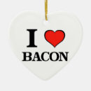Search for bacon ornaments I love bacon