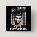 Search for turn 40 buttons 40th birthday