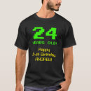 Search for 24th birthday tshirts 24 years old