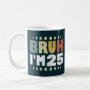 Search for 25 birthday mugs Funny