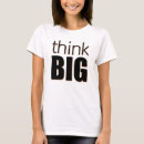 Search for think big tshirts Saying