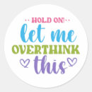 Search for overthinking stickers Mental health humor