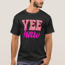 Search for yee haw tshirts Southern