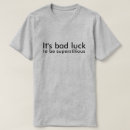Search for bad luck tshirts Superstition