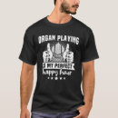 Search for pipe organ tshirts Player