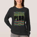 Search for plur tshirts Peace love unity respect