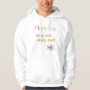 Search for physics hoodies College