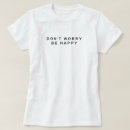 Search for no worries tshirts For her