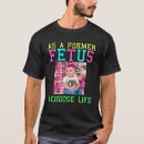 Search for anti abortion tshirts Life