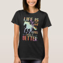 Search for life is good horse tshirts Horses