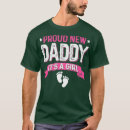 Search for proud new daddy tshirts Pregnancy