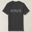Search for nostalgia tshirts Humour