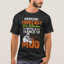 Search for four wheeling tshirts Mudding