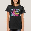 Search for autism womens tshirts Different