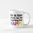 Search for life is short mugs Happy