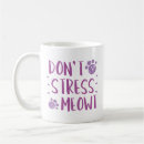 Search for meowt mugs Don't stress meowt