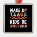 Search for waking up ornaments Best teacher quotes