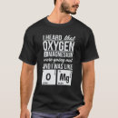 Search for oxygen tshirts Were